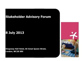 Stakeholder Advisory Forum 8 July 2013