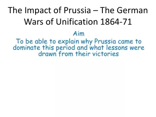 The Impact of Prussia – The German Wars of Unification 1864-71
