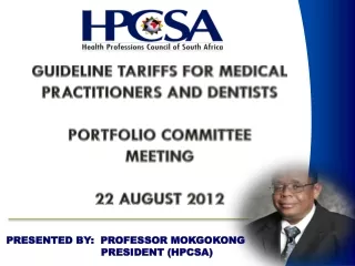 GUIDELINE TARIFFS FOR MEDICAL PRACTITIONERS AND DENTISTS PORTFOLIO COMMITTEE  MEETING