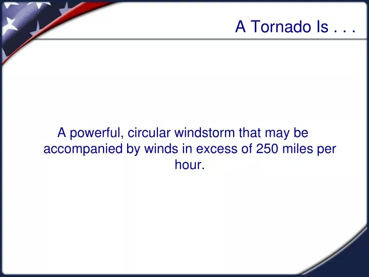 a tornado is