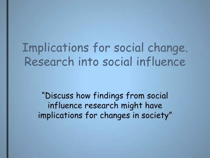 implications for social change research into social influence