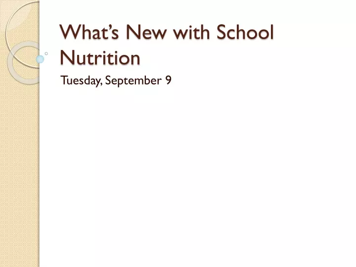 what s new with school nutrition