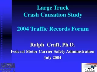 Large Truck  Crash Causation Study 2004 Traffic Records Forum