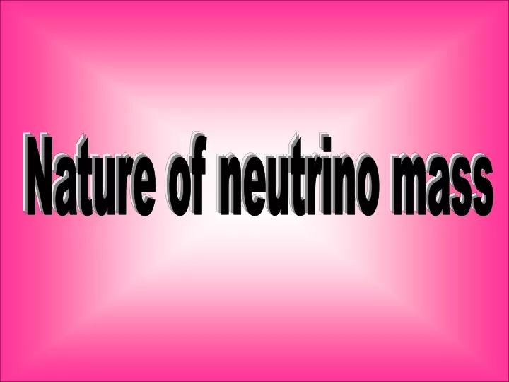 nature of neutrino mass
