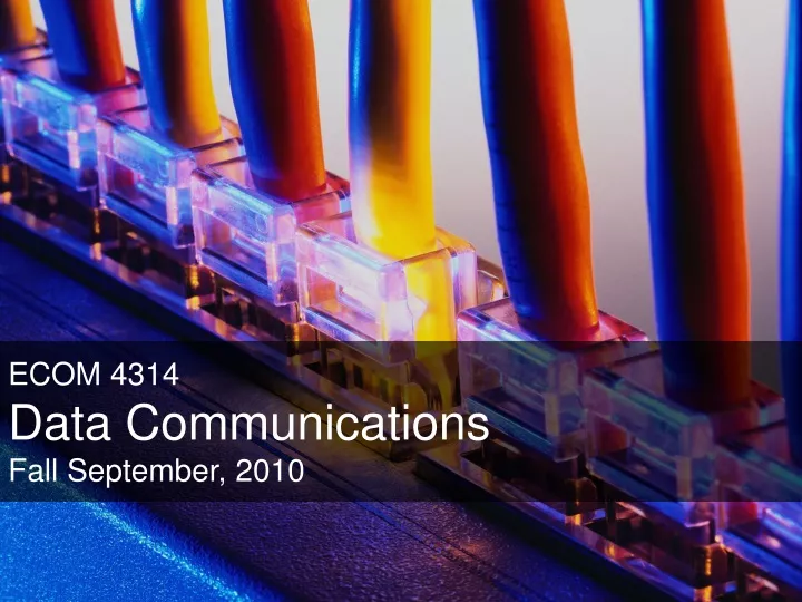 ecom 4314 data communications fall september 2010