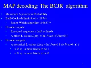 MAP decoding: The BCJR  algorithm
