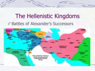 The Hellenistic Kingdoms