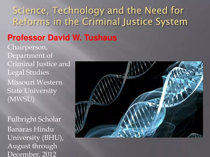science technology and the need for reforms in the criminal justice system
