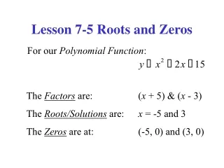 Lesson 7-5 Roots and Zeros