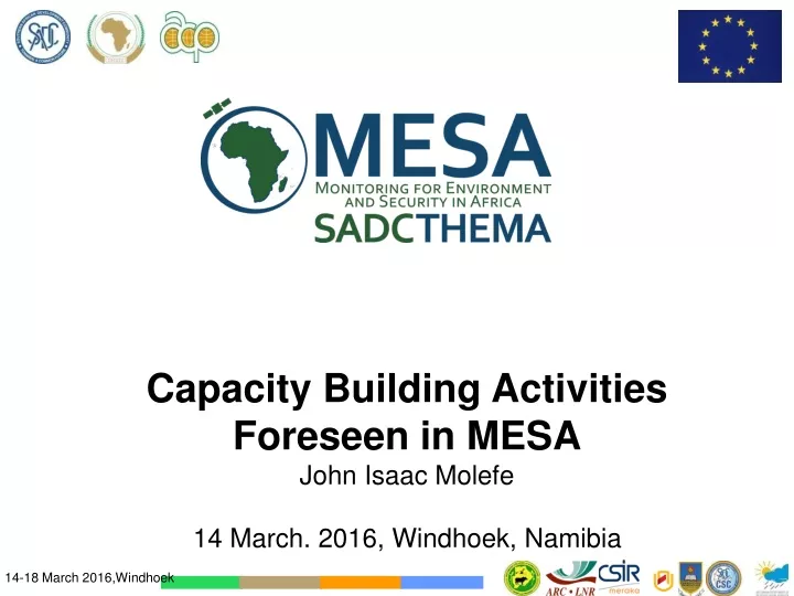 capacity building activities foreseen in mesa john isaac molefe 14 march 2016 windhoek namibia