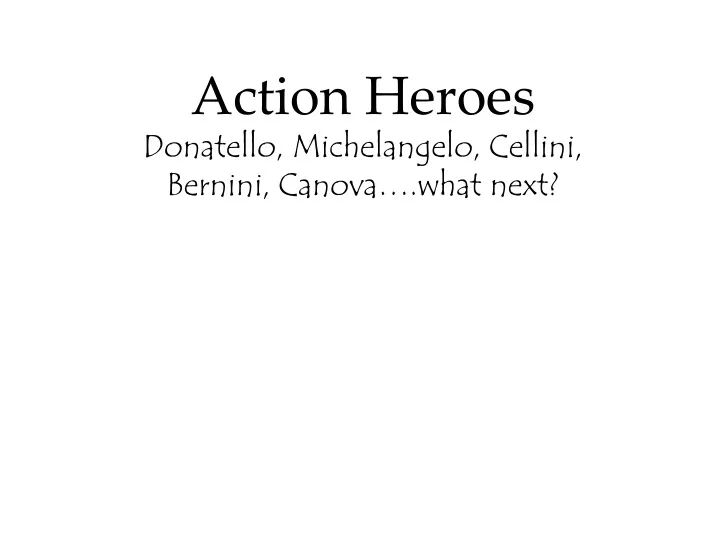 action heroes donatello michelangelo cellini