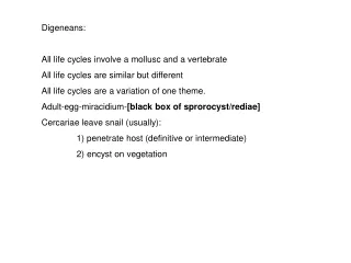 Digeneans: All life cycles involve a mollusc and a vertebrate