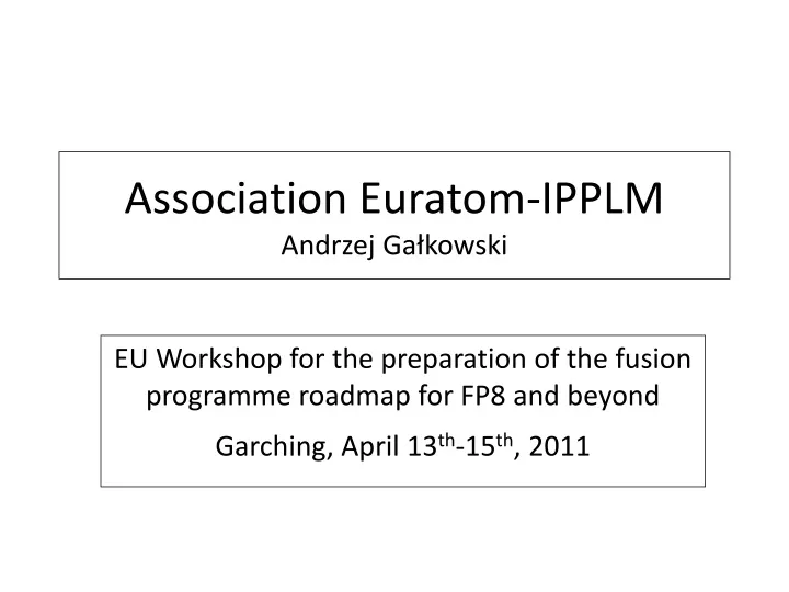 association euratom ipplm andrzej ga kowski