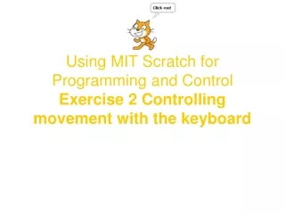 Using MIT Scratch for Programming and Control Exercise 2 Controlling movement with the keyboard