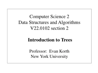 Computer Science 2 Data Structures and Algorithms V22.0102 section 2  Introduction to Trees