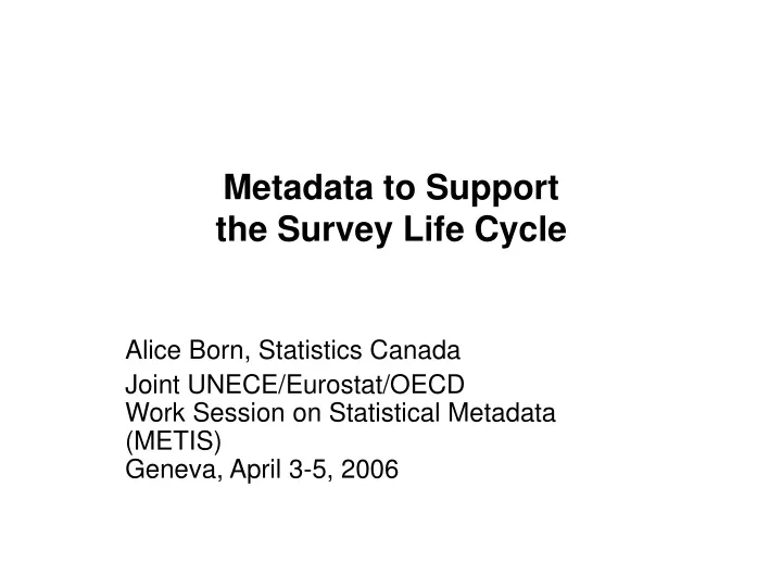 metadata to support the survey life cycle