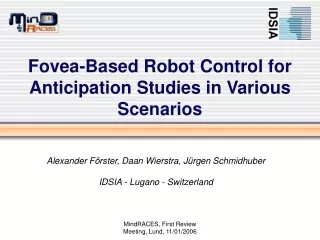 Fovea-Based Robot Control for Anticipation Studies in Various Scenarios