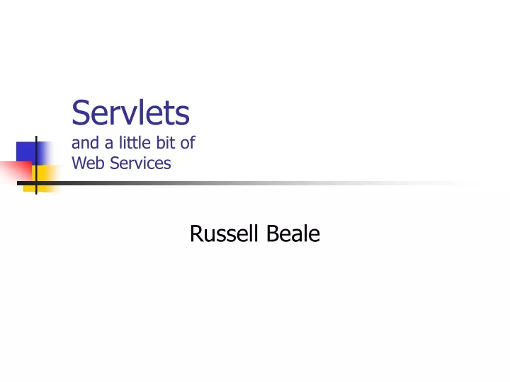 servlets and a little bit of web services