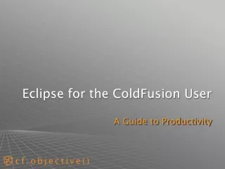 Eclipse for the ColdFusion User