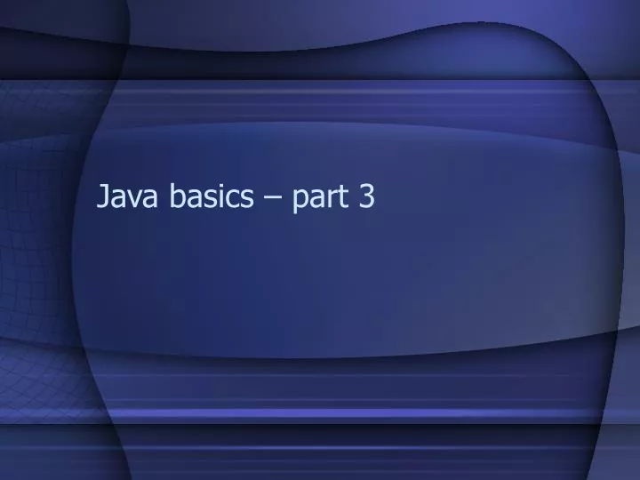 java basics part 3