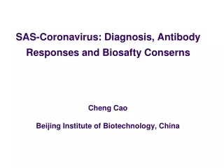SAS-Coronavirus: Diagnosis, Antibody Responses and  Biosafty Conserns