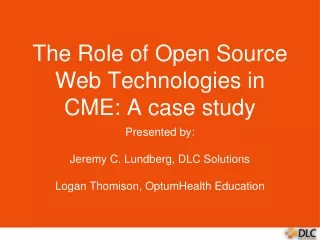 The Role of Open Source Web Technologies in CME: A case study