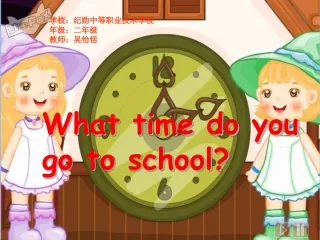 What time do you         go to school?