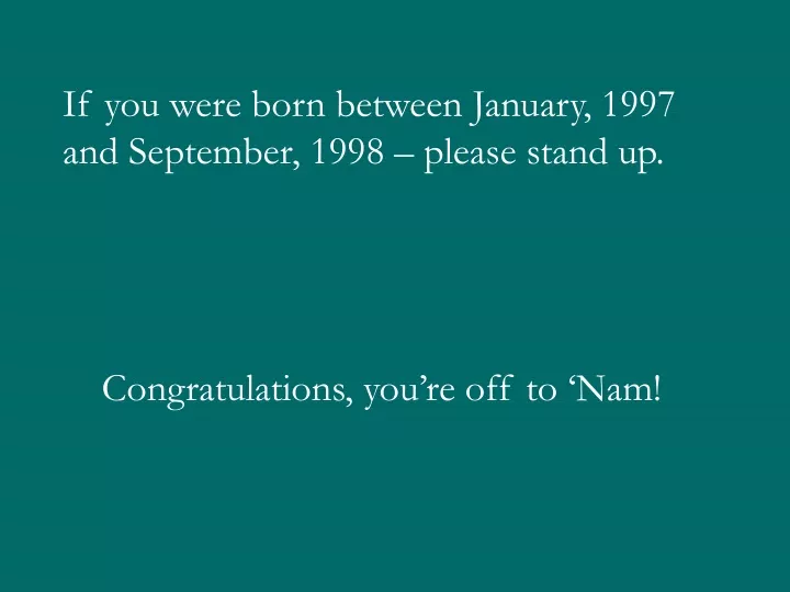 if you were born between january 1997