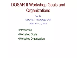 DOSAR II Workshop Goals and Organizations