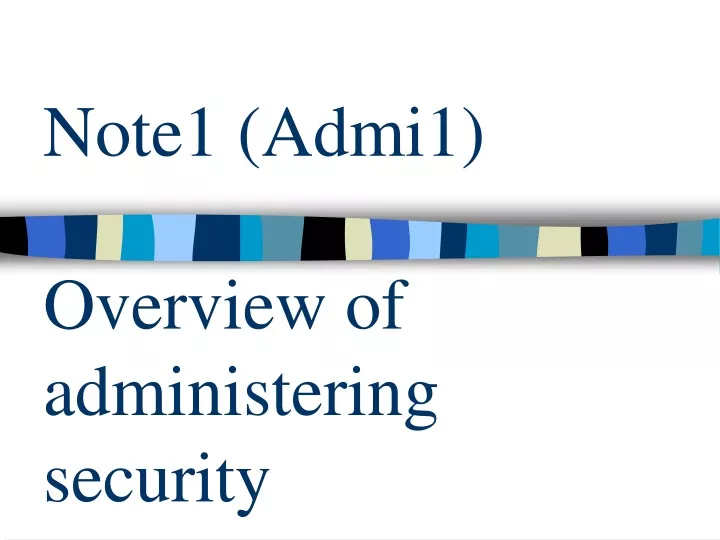 note1 admi1 overview of administering security