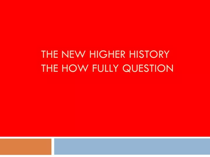 the new higher history the how fully question