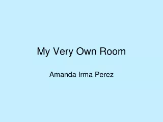 My Very Own Room
