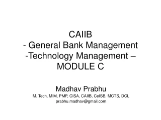 CAIIB - General Bank Management  -Technology Management – MODULE C