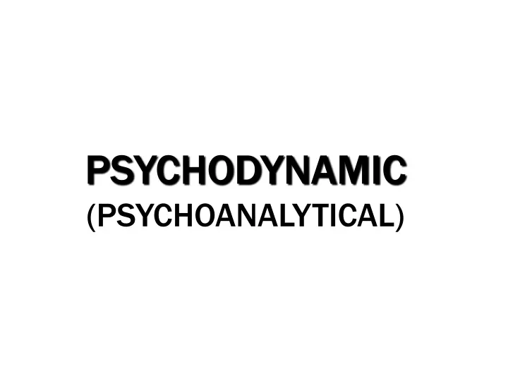 psychodynamic psychoanalytical