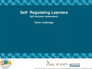 Self  Regulating Learners Self and peer assessment. Karen Lethbridge