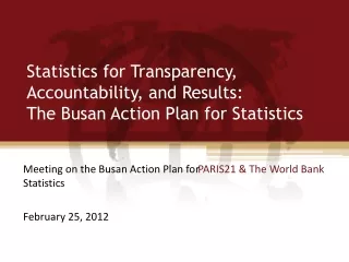 Statistics for Transparency, Accountability, and Results:  The Busan Action Plan for Statistics