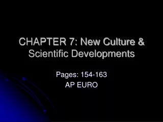 CHAPTER 7: New Culture &amp; Scientific Developments