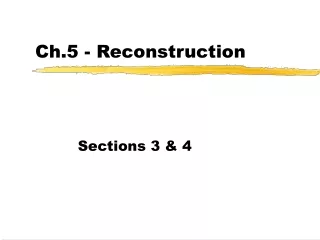 Ch.5 - Reconstruction