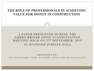 THE ROLE OF PROFESSIONALS IN ACHIEVING VALUE FOR MONEY IN CONSTRUCTION