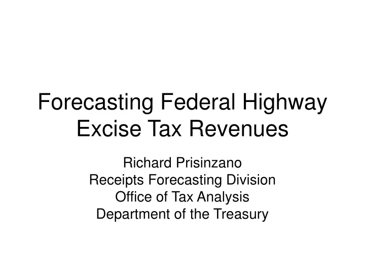 forecasting federal highway excise tax revenues