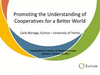 “Cooperatives: A Vector of Change in Europe ”  Ljubljana, October 16 2012