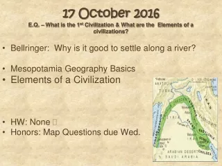 17 October 2016 E.Q. – What is the 1 st  Civilization &amp; What are the  Elements of a civilizations?
