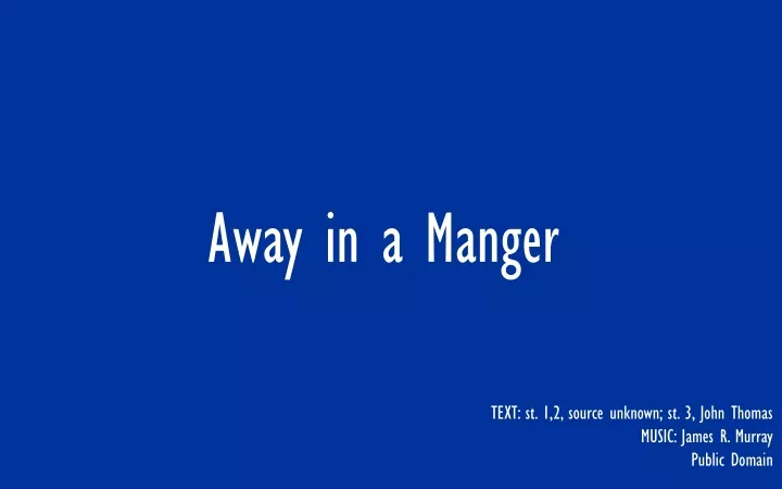 away in a manger