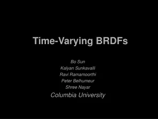 Bo Sun Kalyan Sunkavalli Ravi Ramamoorthi Peter Belhumeur  Shree Nayar Columbia University
