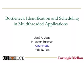 Bottleneck Identification and Scheduling 	in Multithreaded Applications