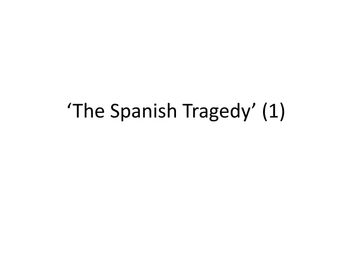 the spanish tragedy 1