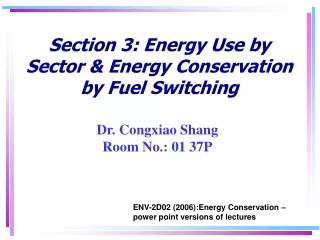 Section 3: Energy Use by Sector &amp; Energy Conservation by Fuel Switching