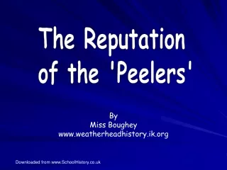 The Reputation  of the 'Peelers'