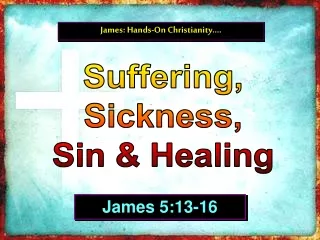 Suffering, Sickness, Sin &amp; Healing