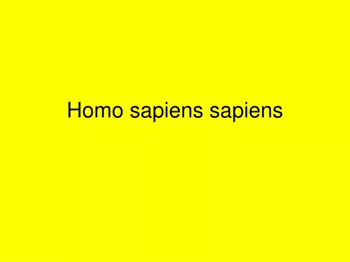 homo sapiens sapiens